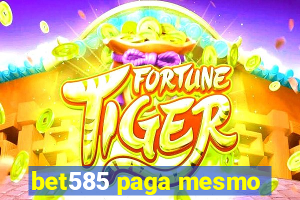 bet585 paga mesmo